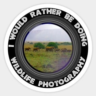 I Would Rather be Doing Wildlife Photography Elephant Mountain Sticker